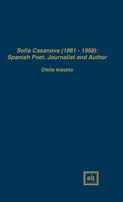 Sofa Casanova (1862-1958): Spanyol költőnő, újságíró és író - Sofa Casanova (1862-1958): Spanish Woman Poet, Journalist and Author