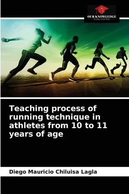 A futótechnika tanításának folyamata 10-11 éves sportolóknál - Teaching process of running technique in athletes from 10 to 11 years of age