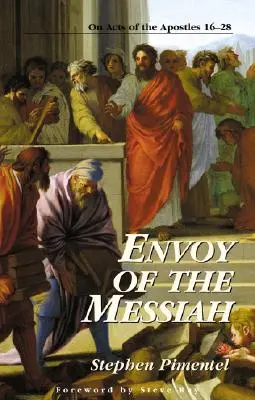 A Messiás követe: Az Apostolok cselekedeteiről 16-28 - Envoy of the Messiah: On Acts of the Apostles 16-28