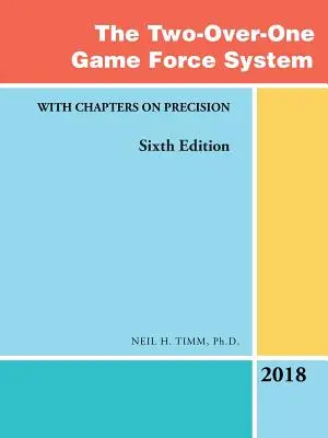 A kettő az egy ellen játékerő rendszer: Fejezetekkel a precizitásról - The Two-Over-One Game Force System: With Chapters on Precision