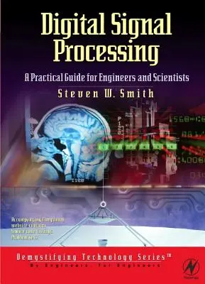 Digitális jelfeldolgozás: Gyakorlati útmutató mérnökök és tudósok számára - Digital Signal Processing: A Practical Guide for Engineers and Scientists