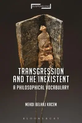 Transzgresszió és a nemlétező: A Philosophical Vocabulary - Transgression and the Inexistent: A Philosophical Vocabulary