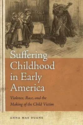 Szenvedő gyermekkor a korai Amerikában - Suffering Childhood in Early America