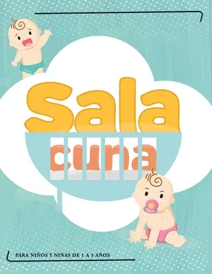 Sala Cuna: Para nios y nias de 1 a 3 aos