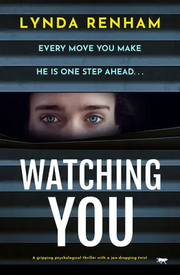 Figyelve téged: Egy lebilincselően izgalmas pszichológiai thriller egy lehengerlő fordulattal - Watching You: A gripping psychological thriller with a jaw-dropping twist