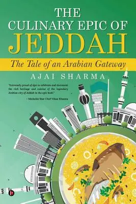 Dzsidda kulináris eposza: Egy arab kapu története - The Culinary Epic of Jeddah: The Tale of an Arabian Gateway