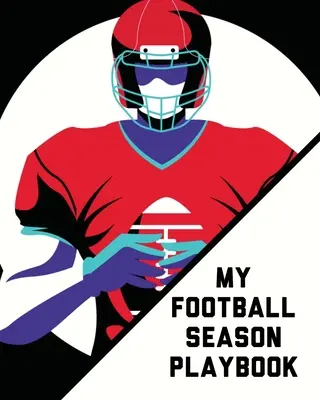 Moje kniha her na fotbalovou sezónu: Pro hráče Trenéry Děti Mládež Fotbal zachycený - My Football Season Play Book: For Players Coaches Kids Youth Football Intercepted