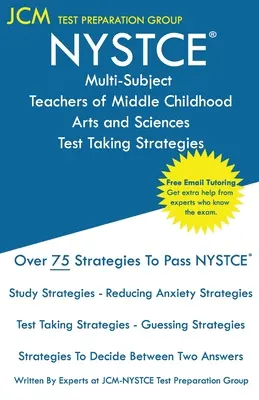 NYSTCE Középiskolai művészeti és természettudományi tanárok - Vizsgáztatási stratégiák - NYSTCE Teachers of Middle Childhood Arts and Sciences - Test Taking Strategies