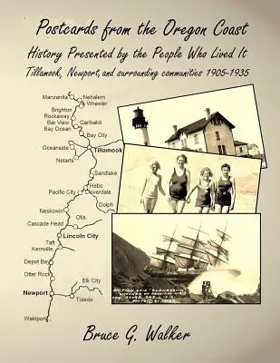 Képeslapok az oregoni partvidékről: Történelem azok által, akik élték azt - Postcards from the Oregon Coast: History Presented by the People Who Lived It