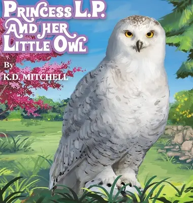 L.P. hercegnő és az ő kis baglya - Princess L.P. and Her Little Owl