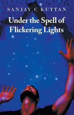 A pislákoló fények bűvöletében - Under the Spell of Flickering Lights