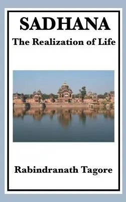 Sadhana: Uskutečnění života - Sadhana: The Realization of Life
