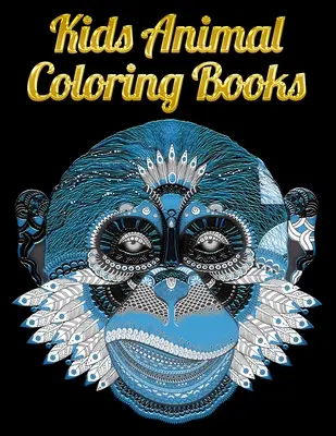 Gyerekek állatos kifestőkönyvek: Awesome 100+ Coloring Animals, Birds, Mandalas, Butterflies, Flowers, Paisley Patterns, Garden Designs, and Amazing Sw - Kids Animal Coloring Books: Awesome 100+ Coloring Animals, Birds, Mandalas, Butterflies, Flowers, Paisley Patterns, Garden Designs, and Amazing Sw