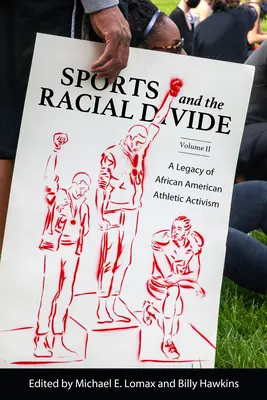Sport és a faji különbségek, II. kötet: Az afroamerikai atlétikai aktivizmus öröksége - Sports and the Racial Divide, Volume II: A Legacy of African American Athletic Activism