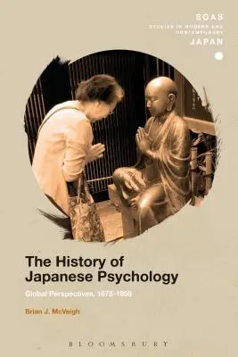 A japán pszichológia története: Globális perspektívák, 1875-1950 - The History of Japanese Psychology: Global Perspectives, 1875-1950