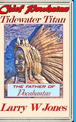 Powhatan főnök - Tidewater Titan - Chief Powhatan - Tidewater Titan