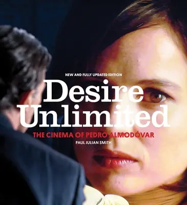 Desire Unlimited: Pedro Almodvar filmje - Desire Unlimited: The Cinema of Pedro Almodvar