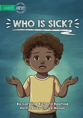 Ki a beteg? - Who Is Sick?