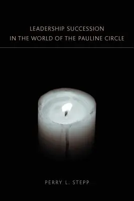Vezetői utódlás a Paulinus-kör világában - Leadership Succession in the World of the Pauline Circle