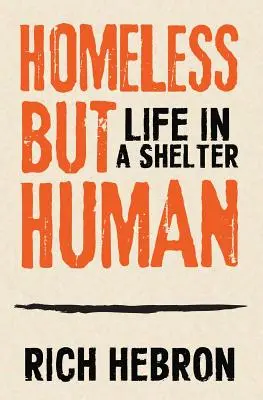 Hajléktalanok, de emberek: Élet a menhelyen - Homeless but Human: Life in a Shelter