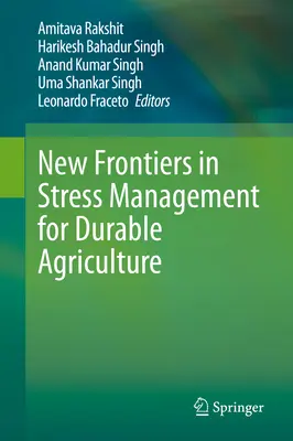 A stresszkezelés új határai a tartós mezőgazdaságban - New Frontiers in Stress Management for Durable Agriculture