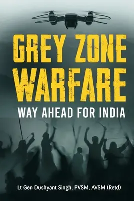 Szürke zónás hadviselés: Indiának a jövő útja - Grey Zone Warfare: Way Ahead for India