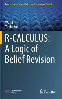 R-Calculus: A logika a hit revíziója - R-Calculus: A Logic of Belief Revision