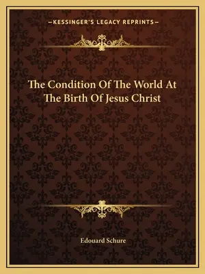 A világ állapota Jézus Krisztus születésekor - The Condition Of The World At The Birth Of Jesus Christ