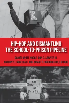 Hip-Hop és az iskolából a börtönbe vezető út felszámolása - Hip-Hop and Dismantling the School-to-Prison Pipeline