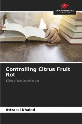 A citrusfélék gyümölcsrothadásának megfékezése - Controlling Citrus Fruit Rot
