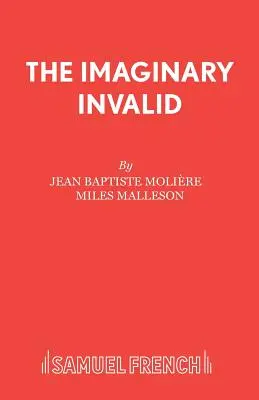 A képzeletbeli rokkant: The Imaginary Invalid - The Imaginary Invalid