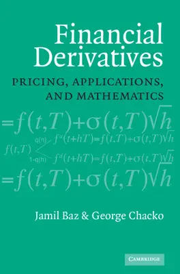 Pénzügyi származtatott ügyletek: Matematika: Árképzés, alkalmazások és matematika - Financial Derivatives: Pricing, Applications, and Mathematics