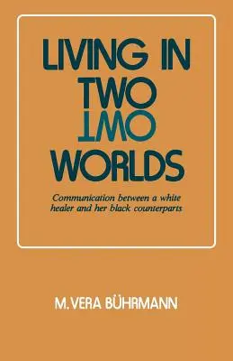 Két világban élni: Kommunikáció egy fehér gyógyító és fekete társai között - Living in Two Worlds: Communication Between a White Healer and Her Black Counterparts