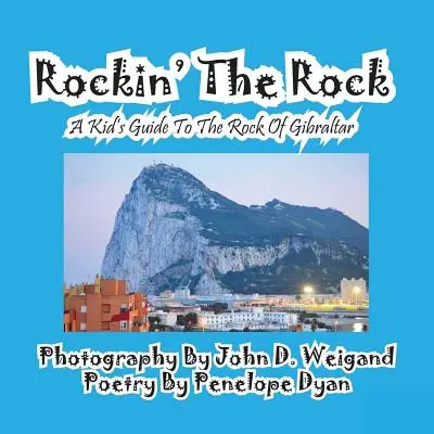 Rockin' The Rock, Egy gyerek útikönyv a gibraltári sziklához - Rockin' The Rock, A Kid's Guide To The Rock Of Gibraltar