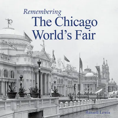 Emlékezés a chicagói világkiállításra - Remembering the Chicago World's Fair