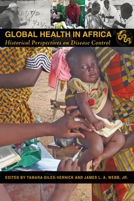 Globális egészségügy Afrikában: A betegségellenőrzés történelmi perspektívái - Global Health in Africa: Historical Perspectives on Disease Control