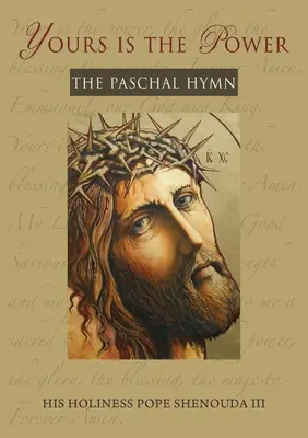 Tiéd az erő: A húsvéti himnusz - Yours is the Power: The Paschal Hymn