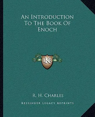 Bevezetés Énók könyvébe - An Introduction To The Book Of Enoch