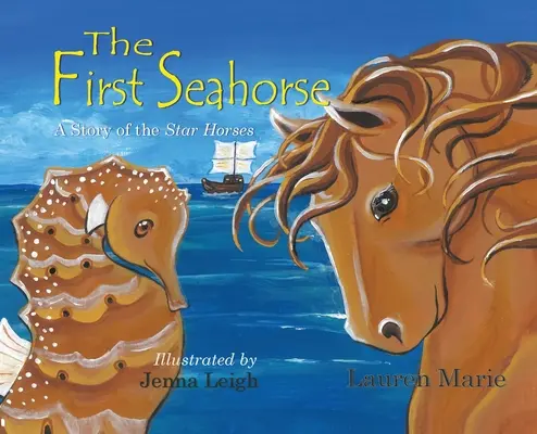 Az első csikóhal: A csillaglovak története - The First Seahorse: A Story of the Star Horses