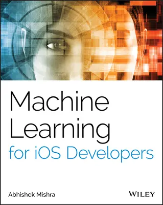 Gépi tanulás IOS-fejlesztőknek - Machine Learning for IOS Developers