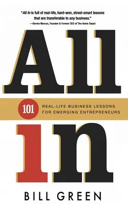 All in: 101 valós üzleti lecke feltörekvő vállalkozók számára - All in: 101 Real Life Business Lessons For Emerging Entrepreneurs