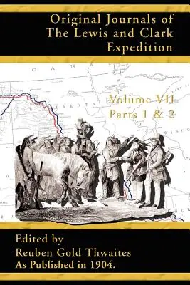 A Lewis és Clark-expedíció eredeti naplói: 1804 - 1806 - Original Journals of the Lewis and Clark Expedition: 1804 - 1806