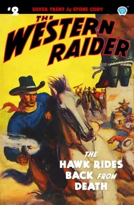 The Western Raider #2: A Sólyom visszalovagol a halálból - The Western Raider #2: The Hawk Rides Back From Death