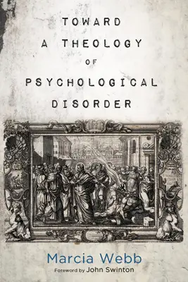 A pszichológiai rendellenesség teológiája felé - Toward a Theology of Psychological Disorder