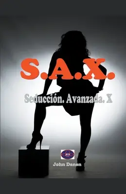 S.A.X. Seduccin. Avanzada. X.