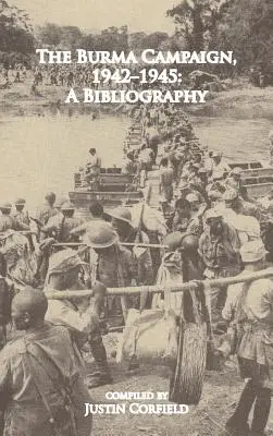 A burmai hadjárat 1942-1945: Bibliográfia - The Burma Campaign 1942-1945: A Bibliography