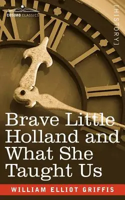 A bátor kis Hollandia és amit ő tanított nekünk - Brave Little Holland and What She Taught Us