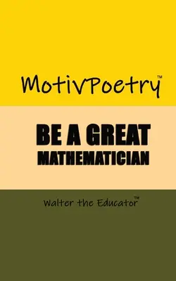 MotivPoetry: Költészet: Légy nagyszerű matematikus - MotivPoetry: Be a Great Mathematician