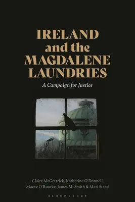 Írország és a Magdolna mosodák: Kampány az igazságért - Ireland and the Magdalene Laundries: A Campaign for Justice