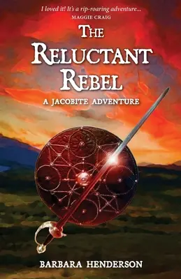 A vonakodó lázadó: A Jacobite Adventure - The Reluctant Rebel: A Jacobite Adventure